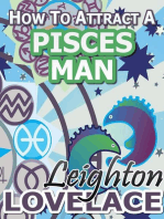 How To Attract A Pisces Man - The Astrology for Lovers Guide to Understanding Pisces Men, Horoscope Compatibility Tips and Much More