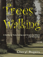 Trees Walking: A Guide to Truly Loving and Forgiving Others … and Ourselves