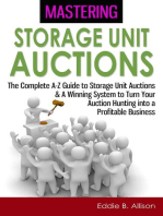 Mastering Storage Unit Auctions: The A-Z Guide to Storage Unit Auctions & A Winning System to Turn Your Auction Hunting into a Profitable Business