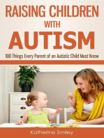 Raising Children with Autism: 100 Things Every Parent of an Autistic Child Must Know