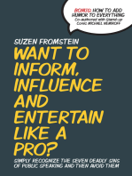 Want to Inform, Influence and Entertain like a Pro? Simply Recognize The Seven Deadly Sins of Public Speaking And Then Avoid Them