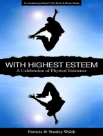 With Highest Esteem A Celebration of Physical Existence - with Study Guide