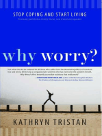 Why Worry?: Stop Coping and Start Living