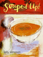 Souped Up: More Than 100 Recipes for Soups, Stews, and Chilis, and the Breads, Salads, and Sweets to Make Them a Meal