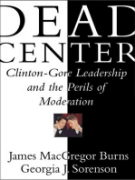 Dead Center: Clinton-Gore Leadership and the Perils of Moderation