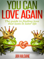 You Can Love Again: The Guide to Finding Love That Lasts in Later Life