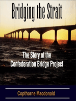 Bridging the Strait: The Story of The Confederation Bridge Project