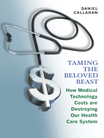 Taming the Beloved Beast: How Medical Technology Costs Are Destroying Our Health Care System