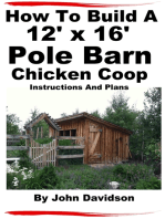 How To Build A 12’ x 16’ Pole Barn Chicken Coop Instructions and Plans