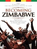 Becoming Zimbabwe. A History from the Pre-colonial Period to 2008: A History from the Pre-colonial Period to 2008