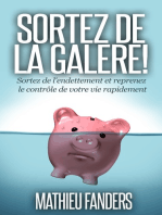 Sortez de la galère ! [Sortez de l'endettement et reprenez le contrôle de votre vie rapidement]