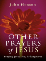 Other Prayers of Jesus: Praying Jesus' Way is Dangerous