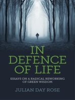 In Defence of Life: Essays on a Radical Reworking of Green Wisdom