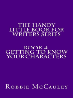 The Handy Little Book for Writers Series. Book 4. Getting to Know your Characters