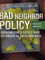 Bad Neighbor Policy: Washington's Futile War on Drugs in Latin America