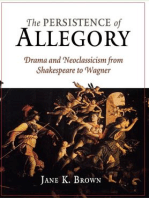 The Persistence of Allegory: Drama and Neoclassicism from Shakespeare to Wagner