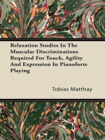 Relaxation Studies In The Muscular Discriminations Required For Touch, Agility And Expression In Pianoforte Playing