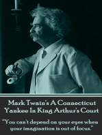 A Connecticut Yankee In King Arthur's Court: "You can't depend on your eyes when your imagination is out of focus."