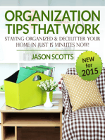 Organization Tips That Work: Staying Organized and Declutter Your Home In Just 15 Minutes Now