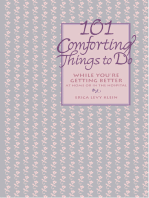 101 Comforting Things to Do: While You're Getting Better at Home or in the Hospital