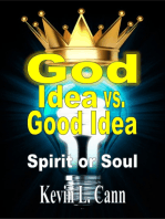 God Idea vs. Good Idea: Spirit or Soul