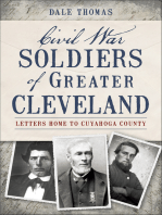 Civil War Soldiers of Greater Cleveland: Letters Home to Cuyahoga County