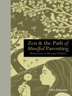 Zen & the Path of Mindful Parenting: Meditations on raising children