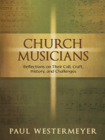 Church Musicians: Reflections On Their Call, Craft, History, And Challenges