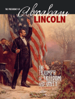 The Presidency of Abraham Lincoln: The Triumph of Freedom and Unity