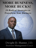 More Business, More Bucks!: 10 Radical Strategies to Transform Your Business