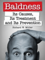 Baldness - Its Causes, Its Treatment and Its Prevention