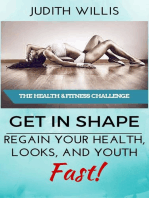 GET IN SHAPE! Regain Your Health, Looks, And Youth – Fast! The Health & Fitness Challenge