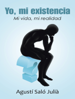 Yo, mi existencia: Mi vida, mi realidad