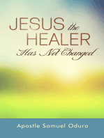 Jesus the Healer Has Not Changed