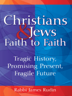 Christians & Jews—Faith to Faith: Tragic History, Promising Present, Fragile Future