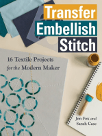 Transfer - Embellish - Stitch: 16 Textile Projects for the Modern Maker