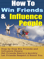 How To Win Friends And Influence People: How to Actually Win Friends and Influence People Step by Step, Get Friends Easily & Quickly, Let Friends Respect & Honor You