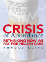 Crisis of Abundance: Rethinking How We Pay for Health Care