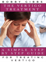 The Vertigo Treatment: A Simple Step By Step Guide For Treating Vertigo