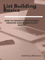 List Building Basics: How to Generate Unstoppable, Targeted Subscribers in Any Market