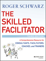 The Skilled Facilitator: A Comprehensive Resource for Consultants, Facilitators, Coaches, and Trainers