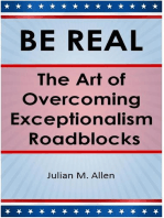 Be Real: The Art of Overcoming Exceptionalism Roadblocks: BE REAL, #3