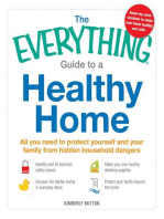 The Everything Guide to a Healthy Home: All you need to protect yourself and your family from hidden household dangers