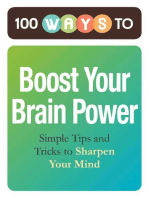 100 Ways to Boost Your Brain Power: Simple Tips and Tricks to Sharpen Your Mind