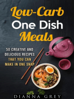 Low-Carb One-Dish Meals: 50 Creative and Delicious Recipes that You Can Make in One Snap: Quick & Easy