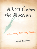 Albert Camus the Algerian: Colonialism, Terrorism, Justice