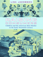 Raising Consumers: Children and the American Mass Market in the Early Twentieth Century