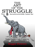 The Art of the Struggle: The 5 Incontrovertible Laws for Transformation, Success and Fulfillment