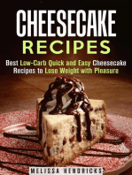 Cheesecake Recipes: Best Low-Carb Quick and Easy Cheesecake Recipes to Lose Weight with Pleasure: Low Carb & Quick and Easy Desserts