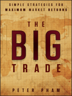 The Big Trade: Simple Strategies for Maximum Market Returns